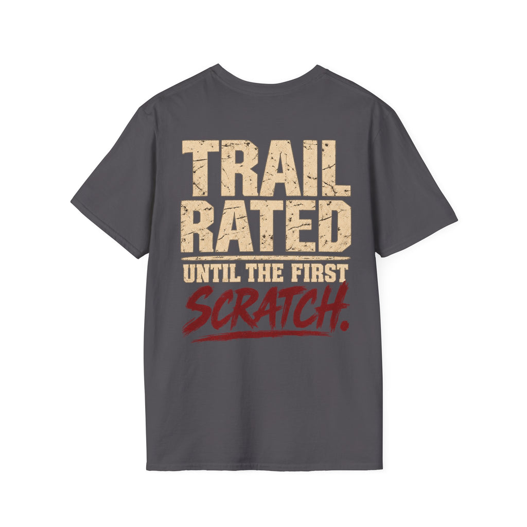 Trail Rated Until the First Scratch T-shirt