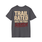 Trail Rated Until the First Scratch T-shirt