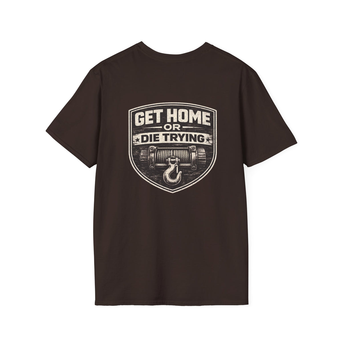 Get Home or Die Trying — Winch Recovery T-Shirt