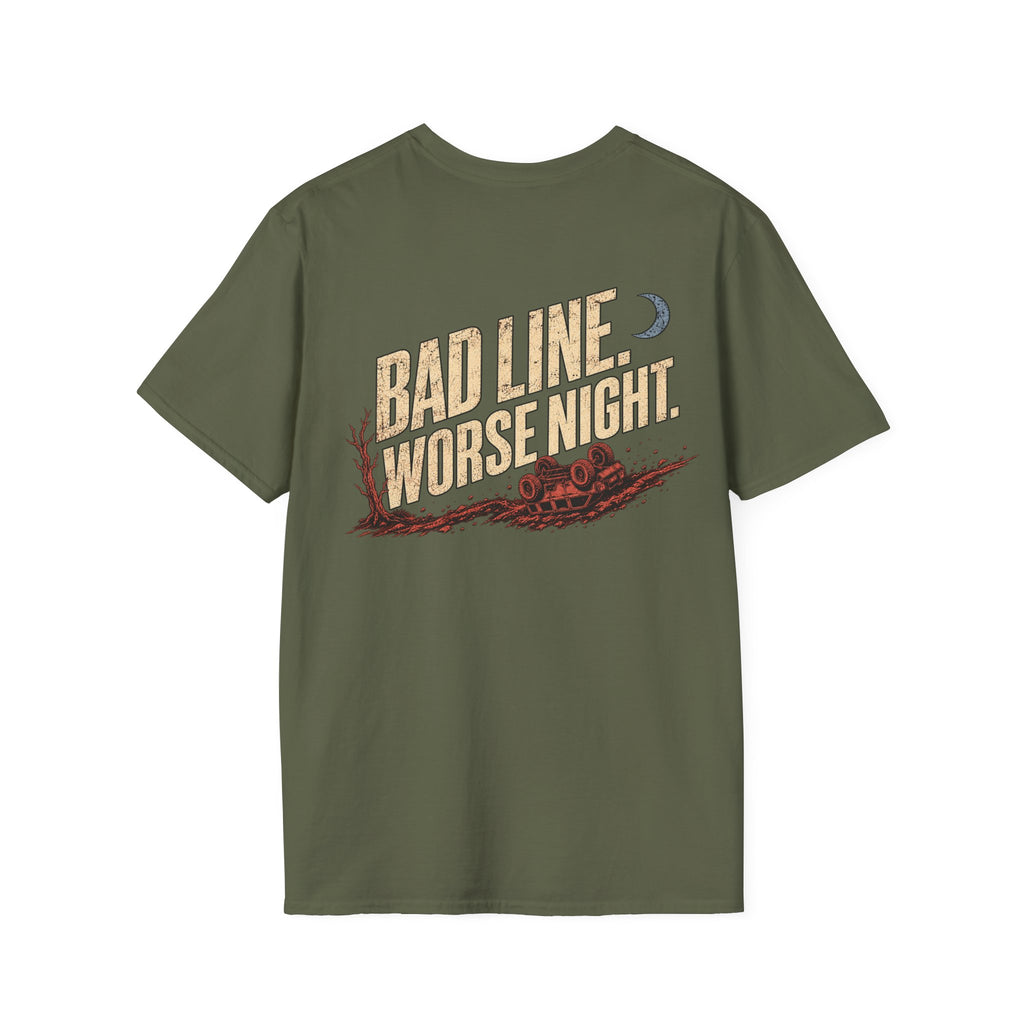 Bad Line. Worse Night. T-shirt
