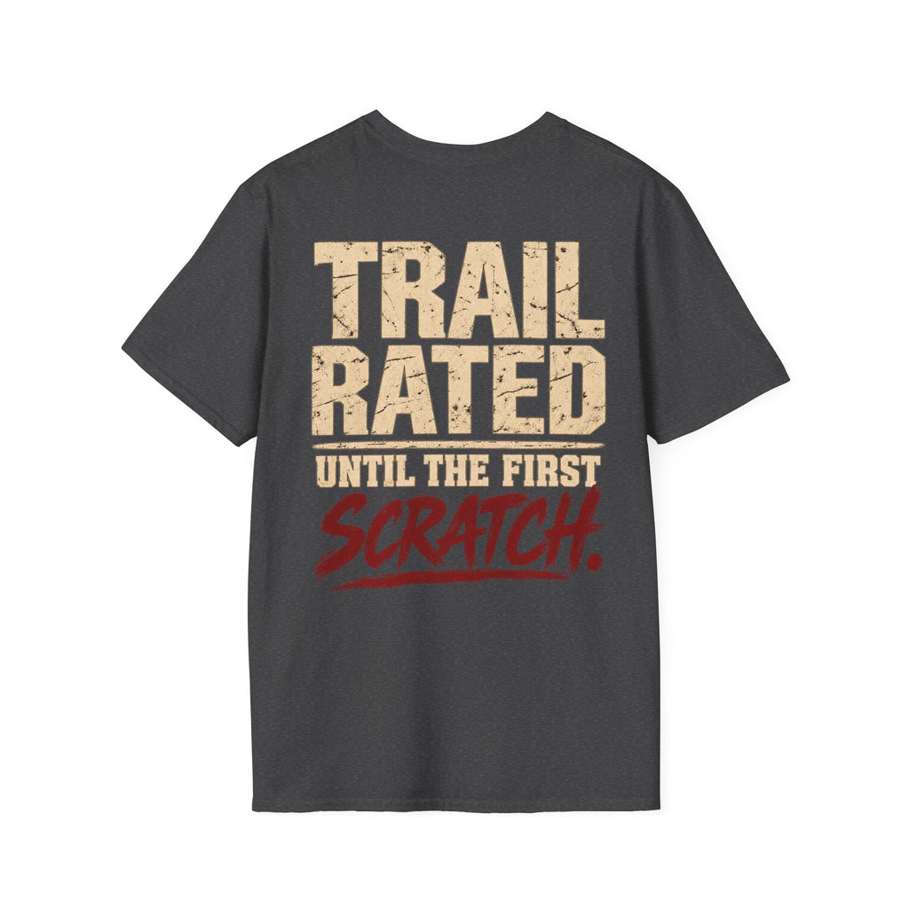 Trail Rated Until the First Scratch T-shirt