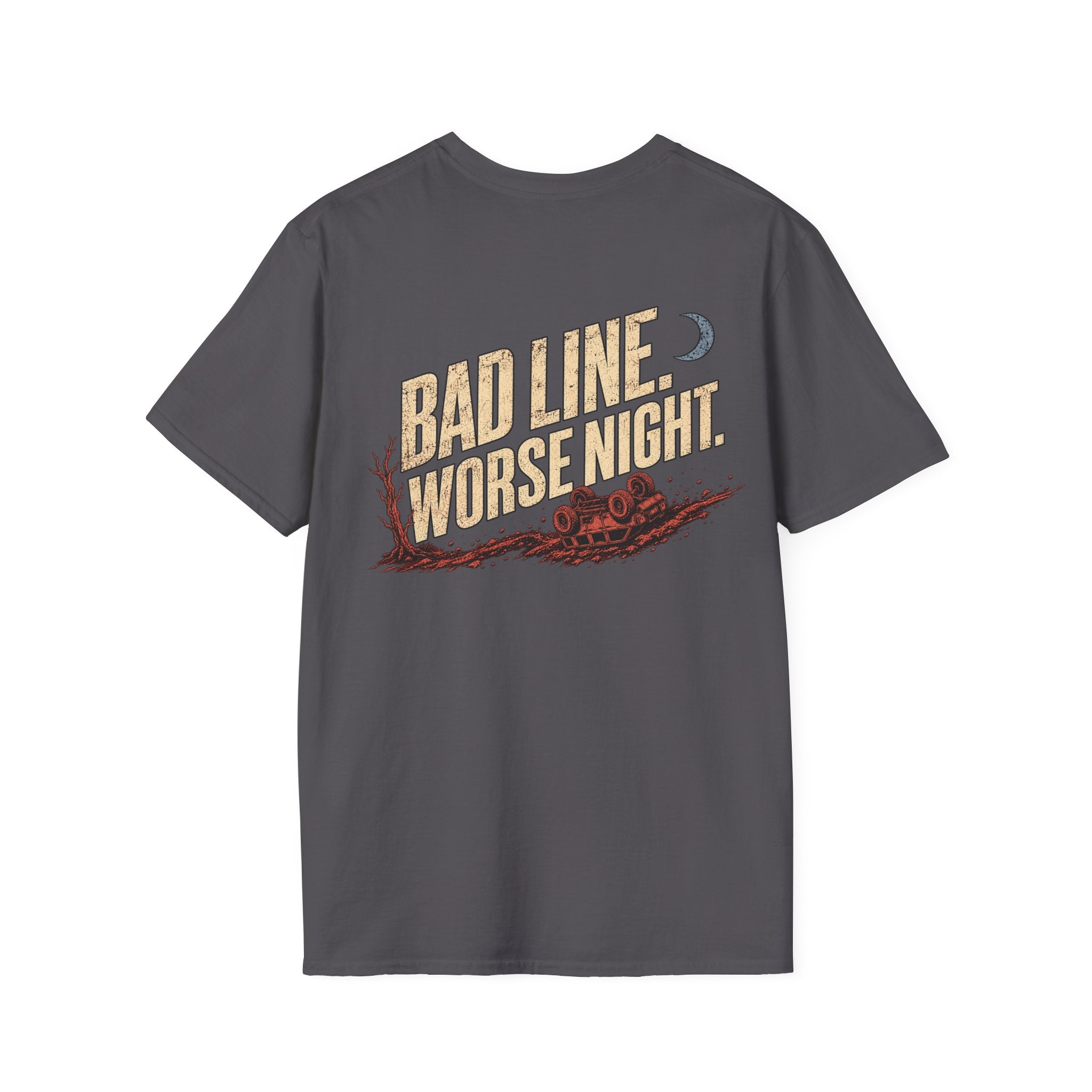 Bad Line. Worse Night. T-shirt