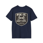 Fix It Don’t Cry Tee | Rig Ready Gear Shirt