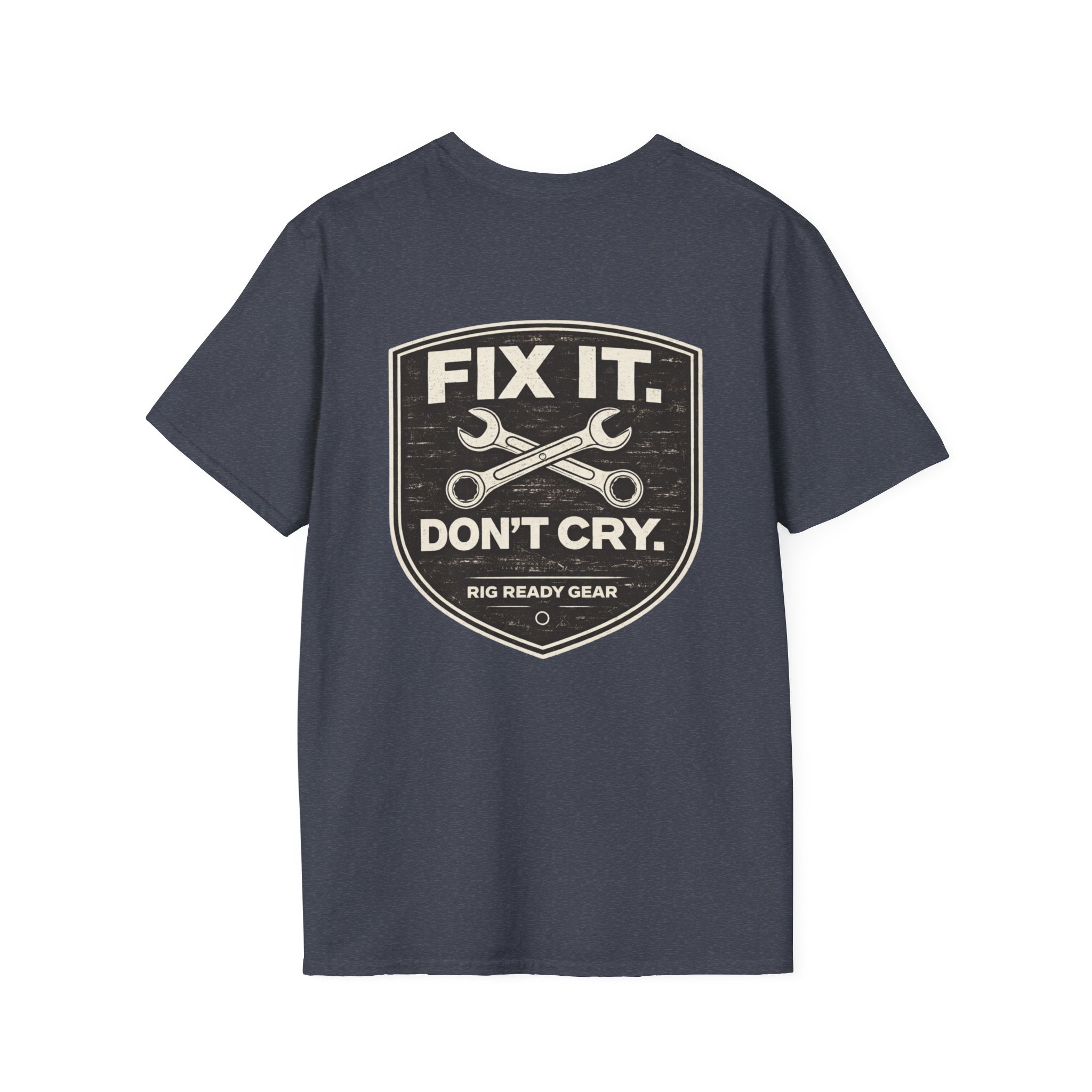 Fix It Don’t Cry Tee | Rig Ready Gear Shirt