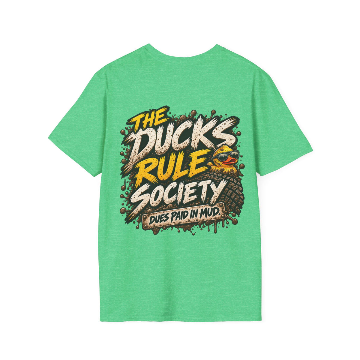The Ducks Rule Society — Dues Paid in Mud T-shirt