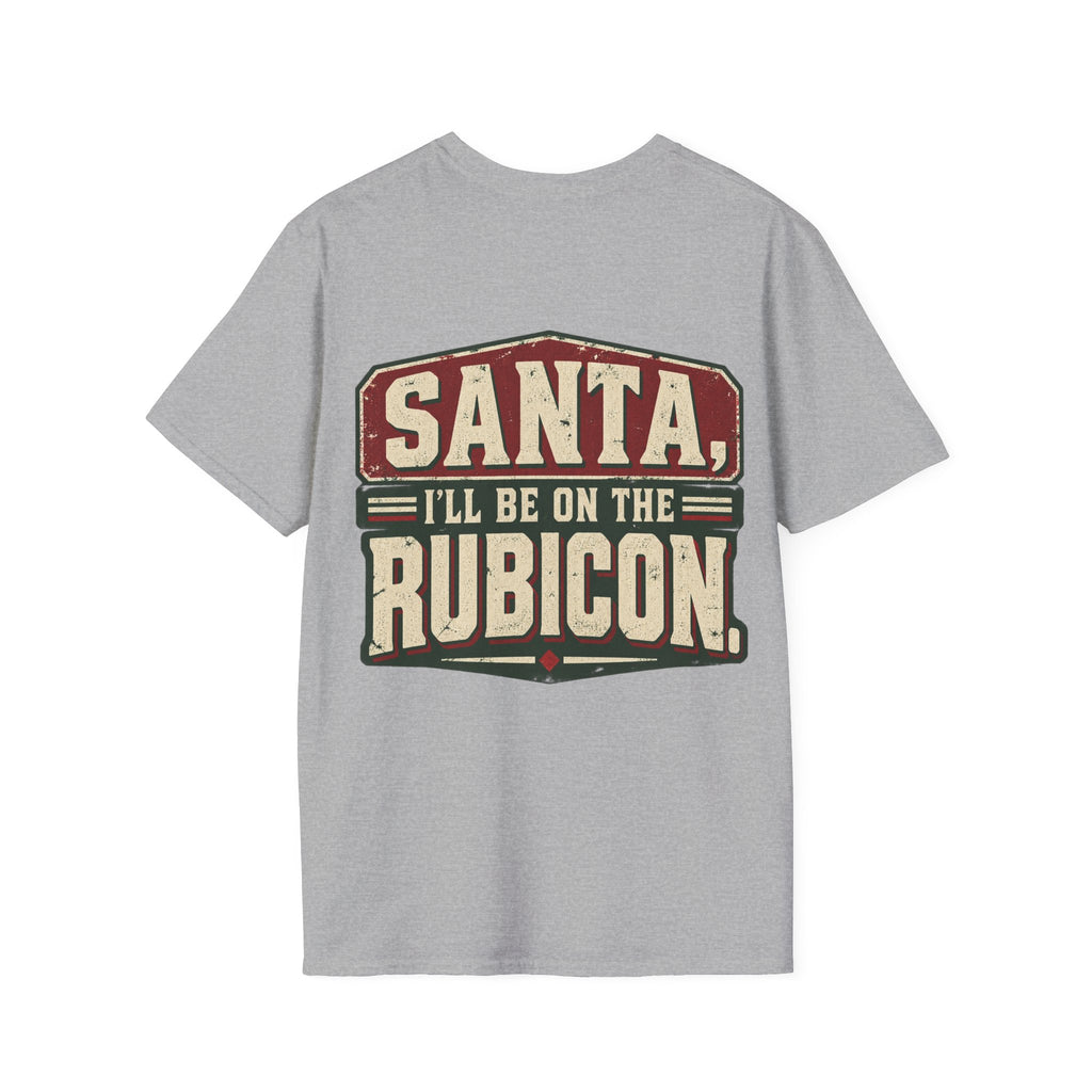 Santa, I’ll Be on the Rubicon T-Shirt