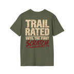 Trail Rated Until the First Scratch T-shirt
