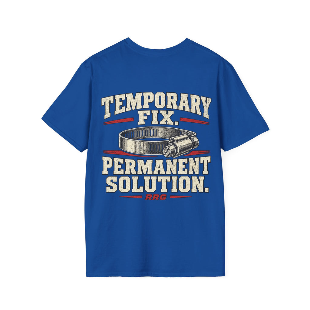 Temporary Fix. Permanent Solution. T-shirt