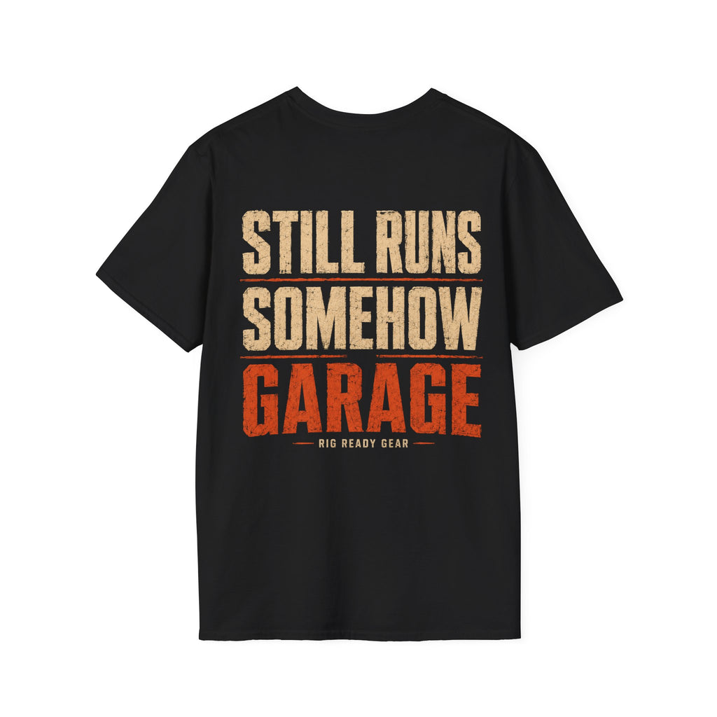 Still Runs Somehow — Garage Built T-Shirt
