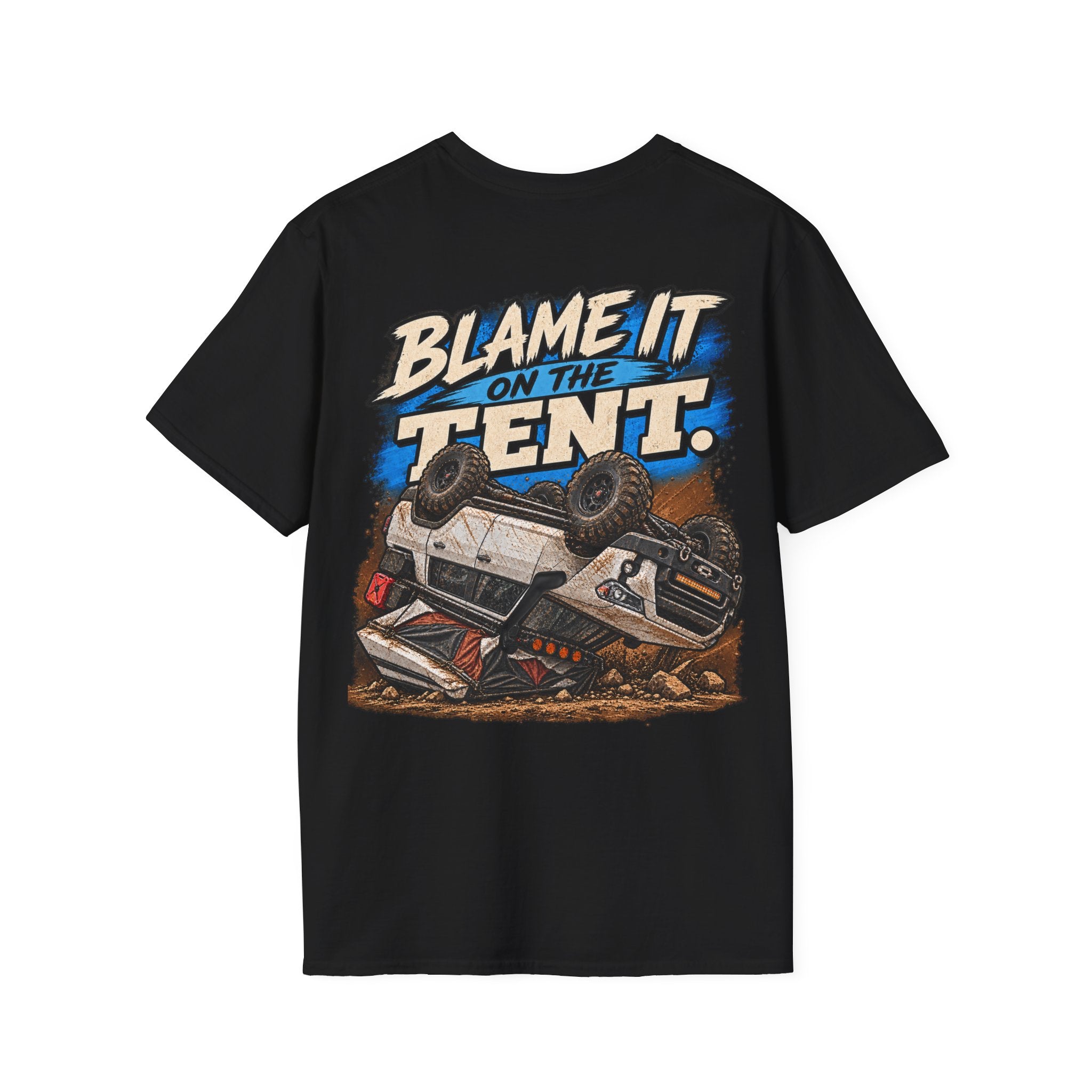 Blame It on the Tent. T-shirt