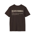 DEATH WOBBLE. T-shirt