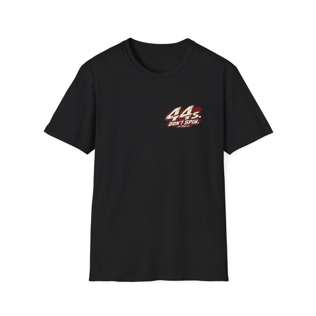 I Don't Spin Tires. Ask Your 33s. T-shirt