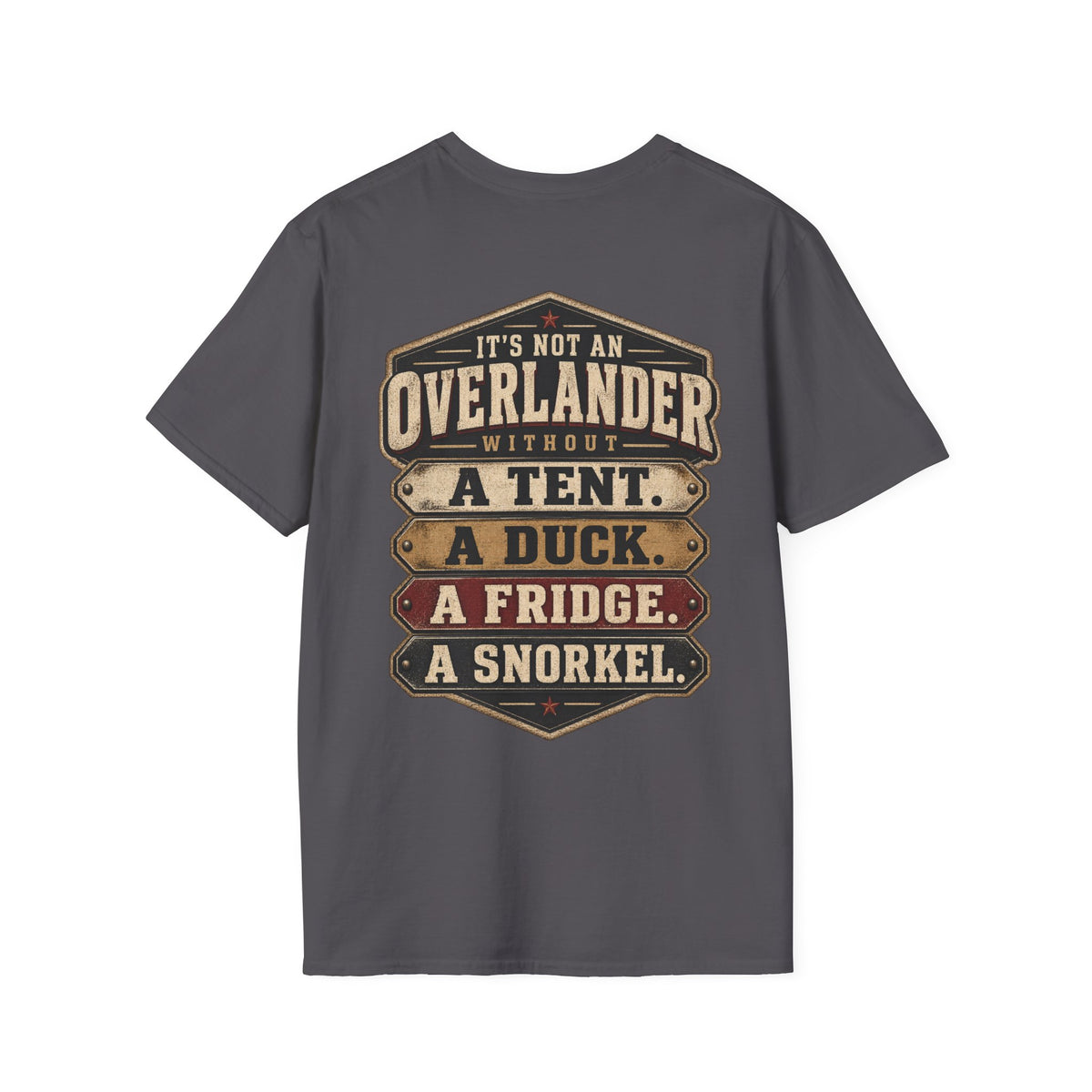 It’s Not an Overlander Without the Essentials T-Shirt