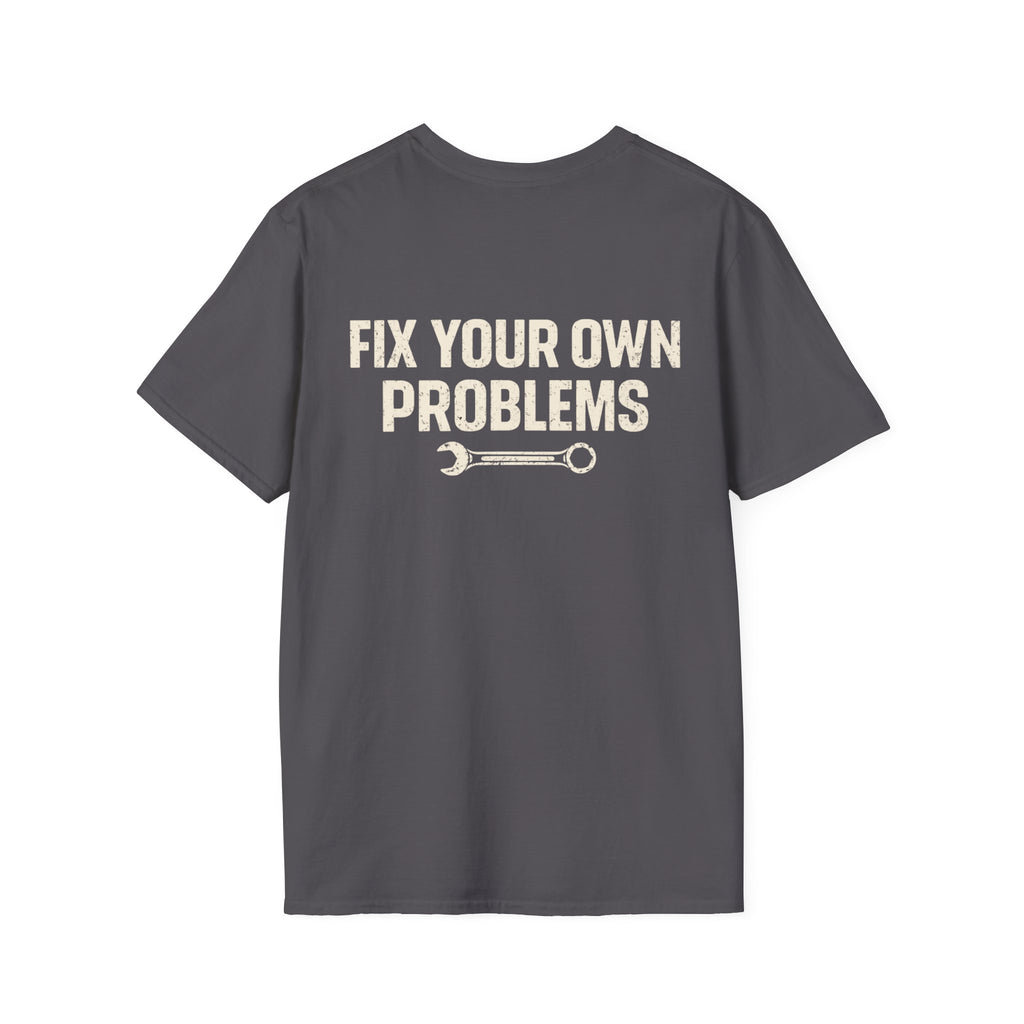 Fix Your Own Problems Tee | Rig Ready Gear Shirt