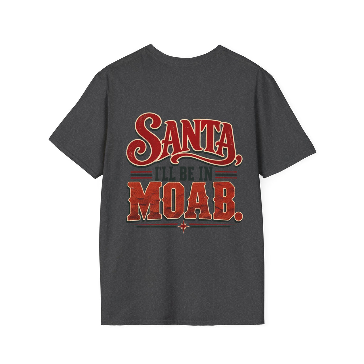 Santa, I’ll Be in Moab T-Shirt