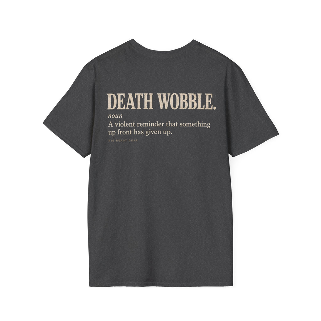 DEATH WOBBLE. T-shirt