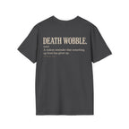 DEATH WOBBLE. T-shirt