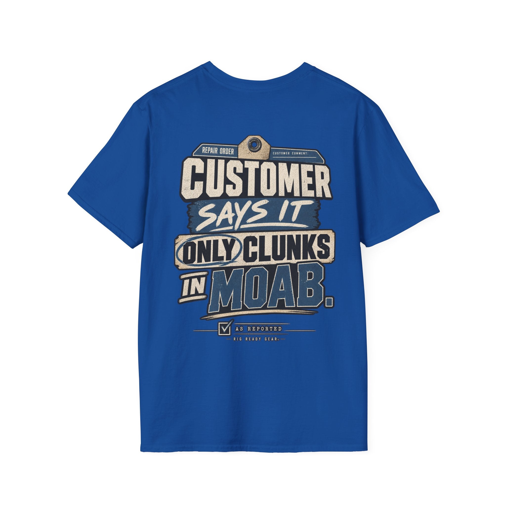 Customer Says It Only Clunks in Moab T-shirt