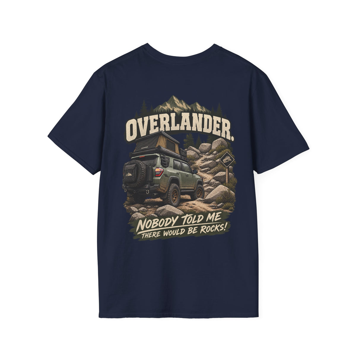 Overlander. Nobody Told Me There Would Be Rocks! T-shirt