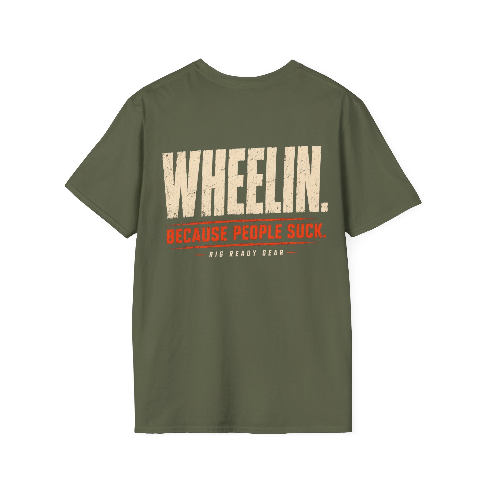 WHEELIN. BECAUSE PEOPLE SUCK. T-shirt