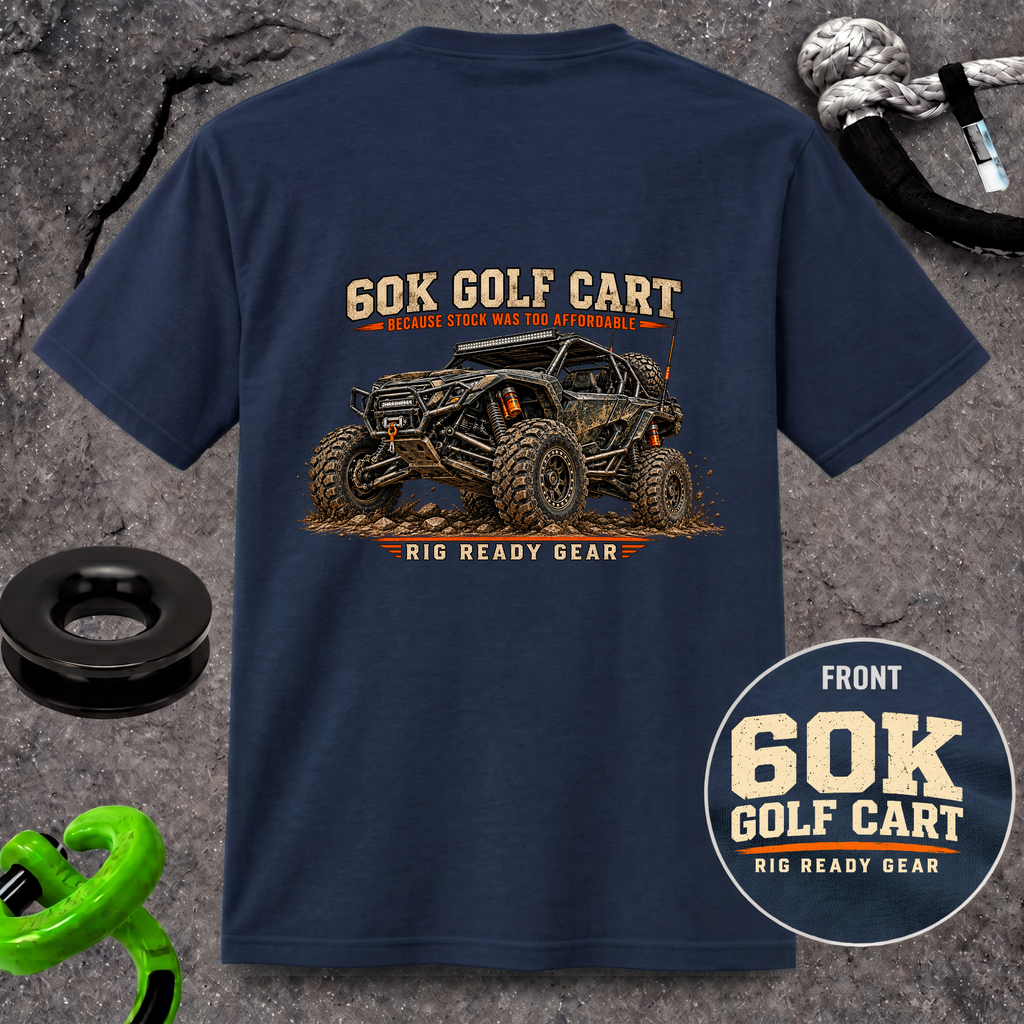 60K Golf Cart — Built & Ridiculous t-shirt