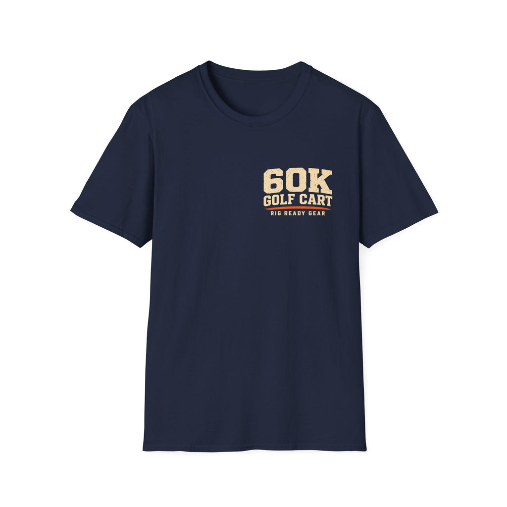 60K Golf Cart — Built & Ridiculous t-shirt