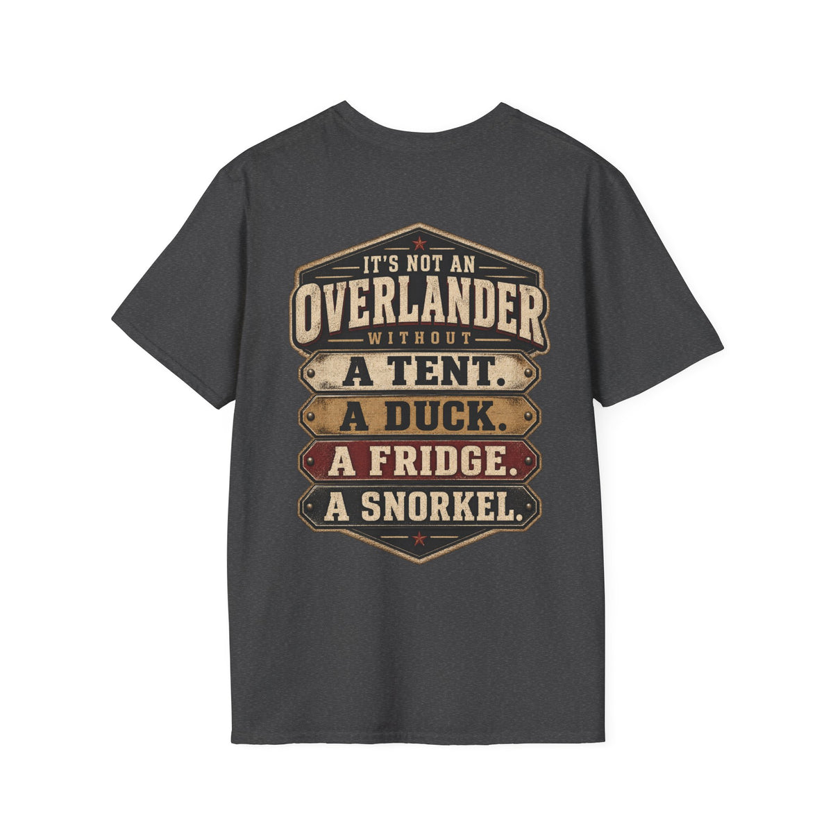 It’s Not an Overlander Without the Essentials T-Shirt
