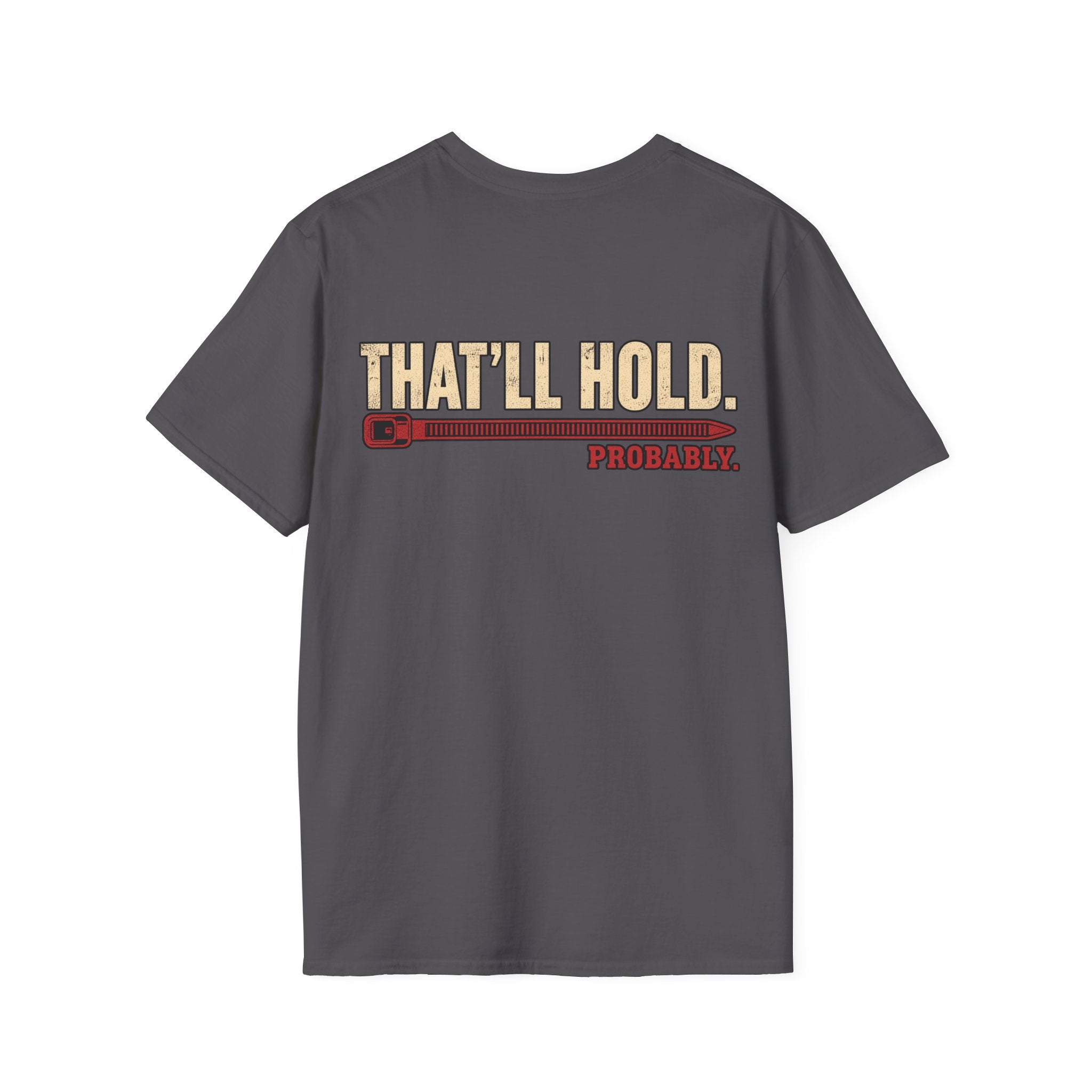 That’ll Hold. T-shirt