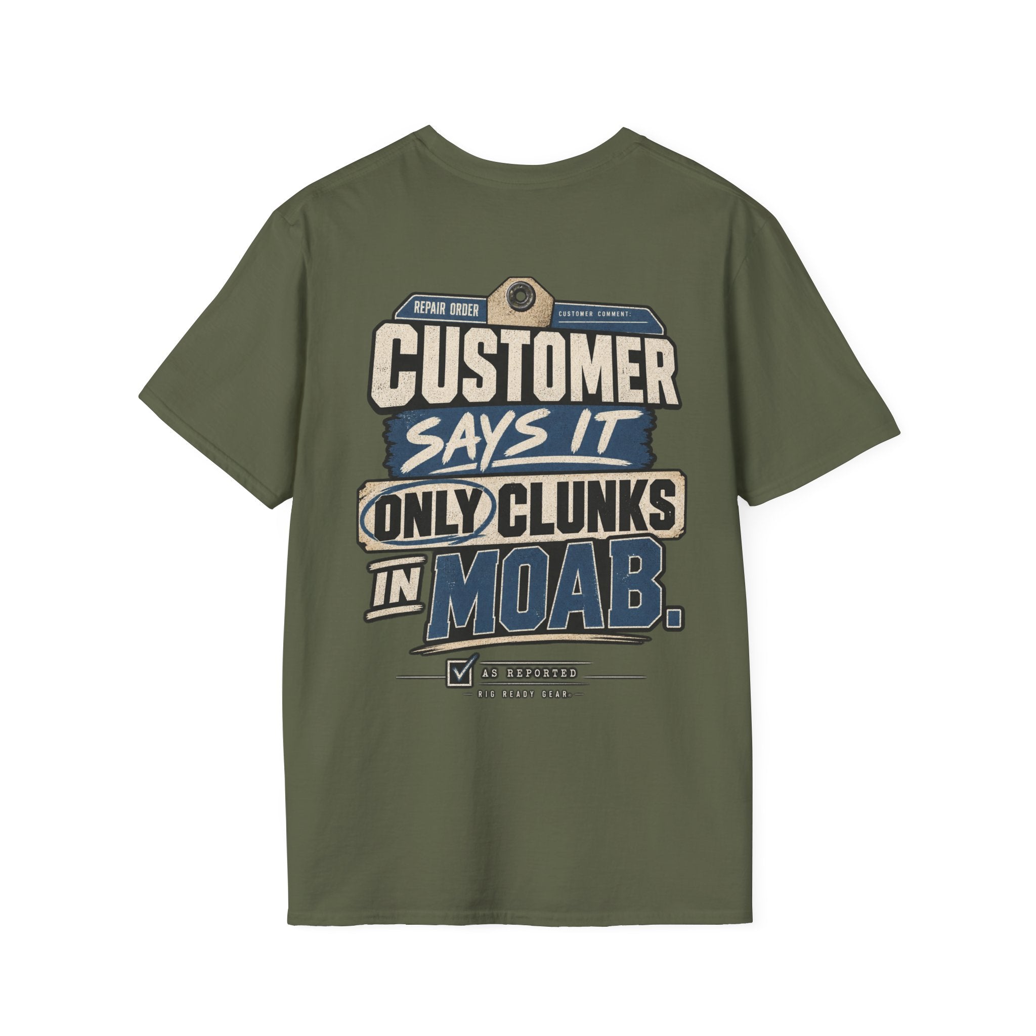 Customer Says It Only Clunks in Moab T-shirt