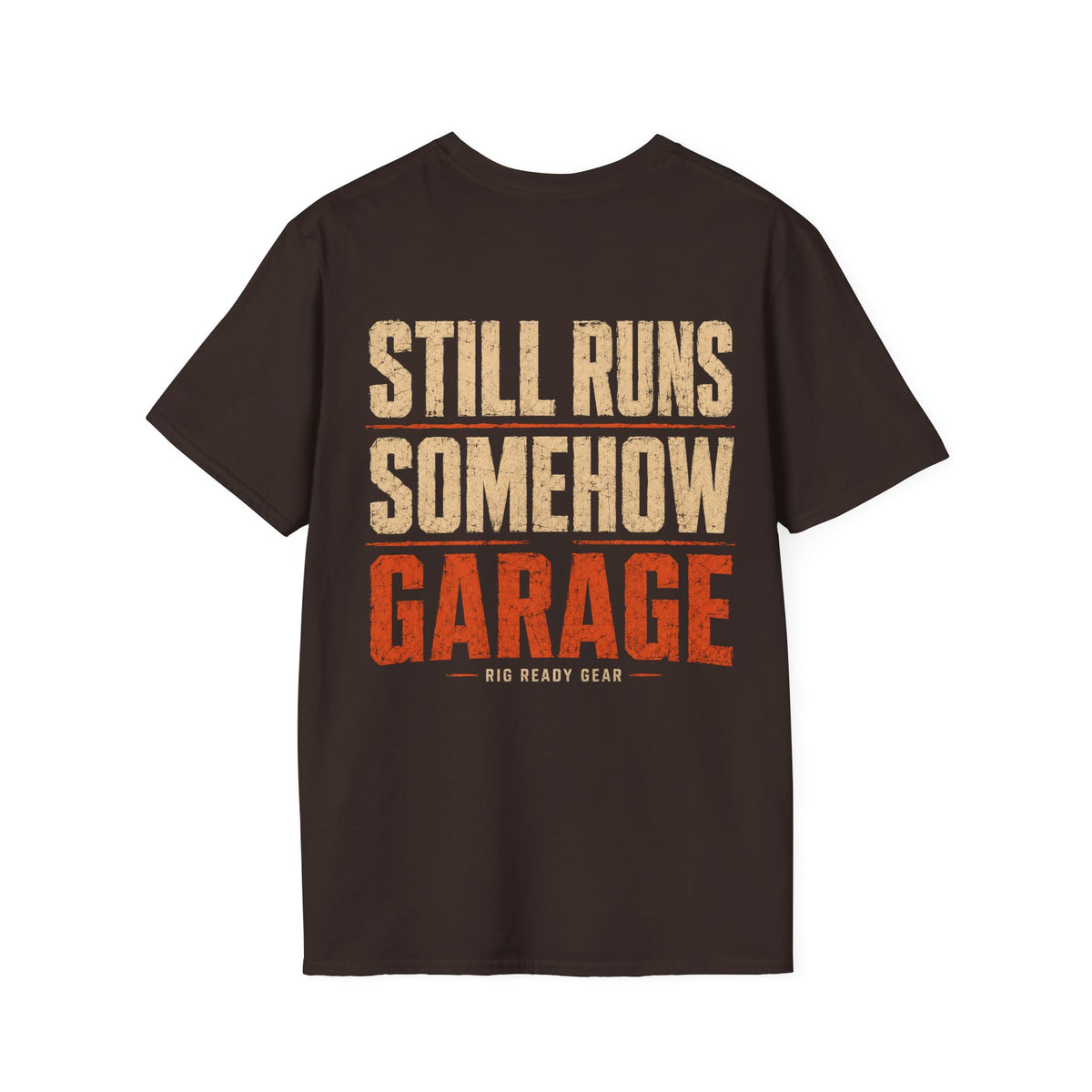 Still Runs Somehow — Garage Built T-Shirt