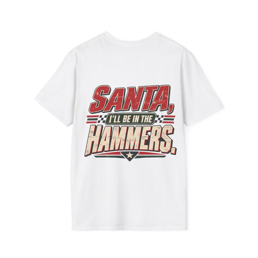 Santa, I’ll Be in the Hammers T-Shirt