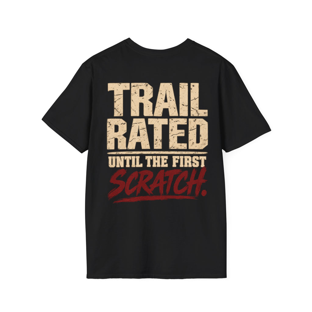 Trail Rated Until the First Scratch T-shirt