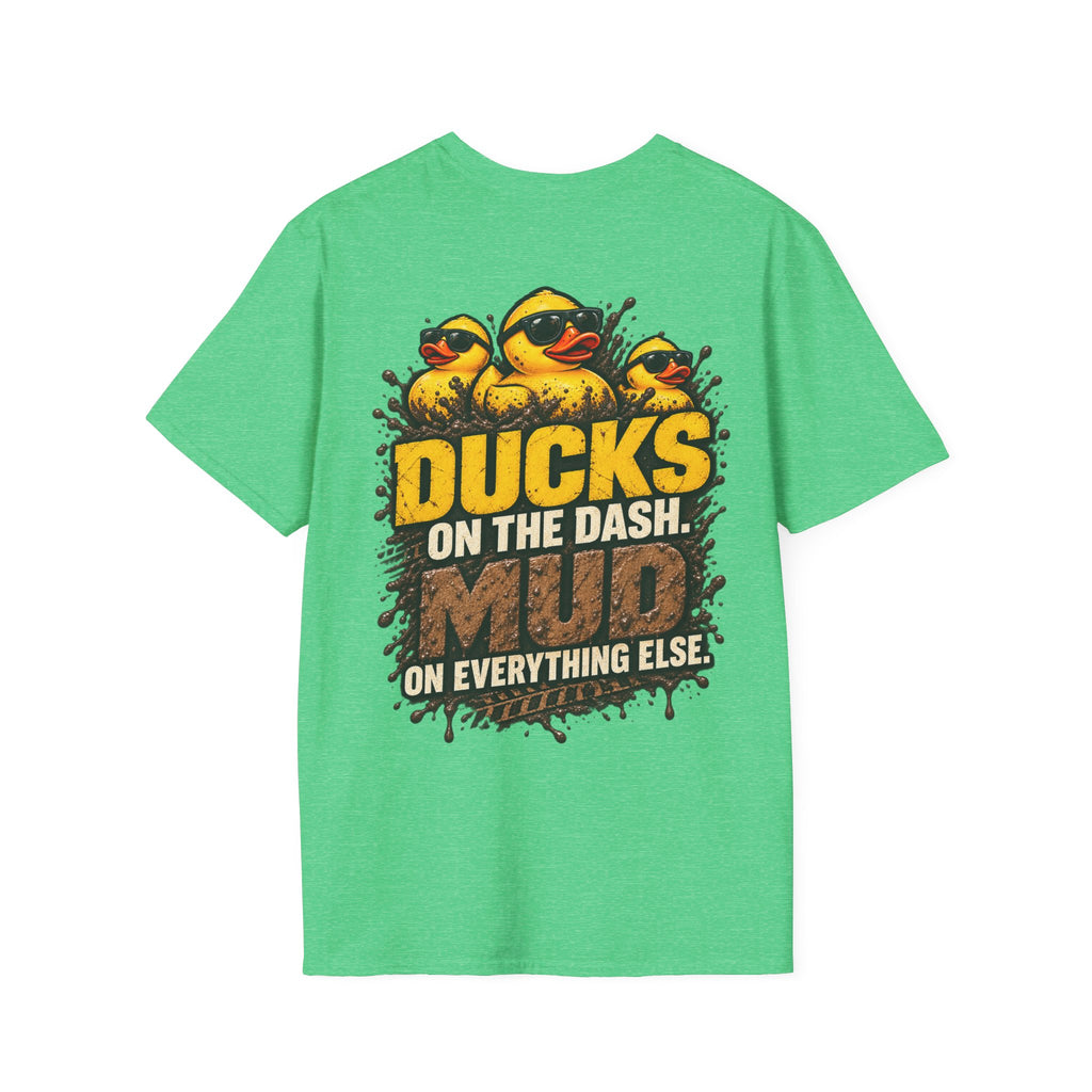 Ducks on the Dash. Mud on Everything Else. T-shirt