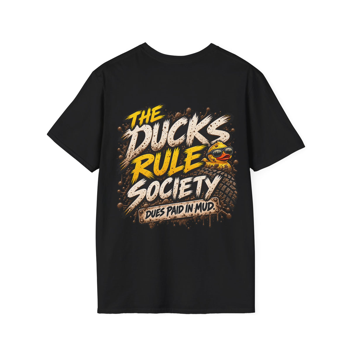 The Ducks Rule Society — Dues Paid in Mud T-shirt