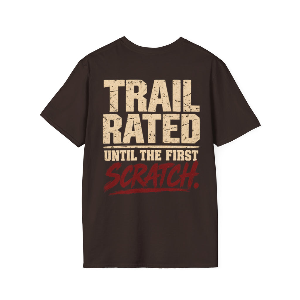 Trail Rated Until the First Scratch T-shirt