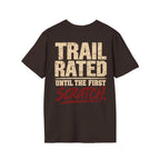 Trail Rated Until the First Scratch T-shirt