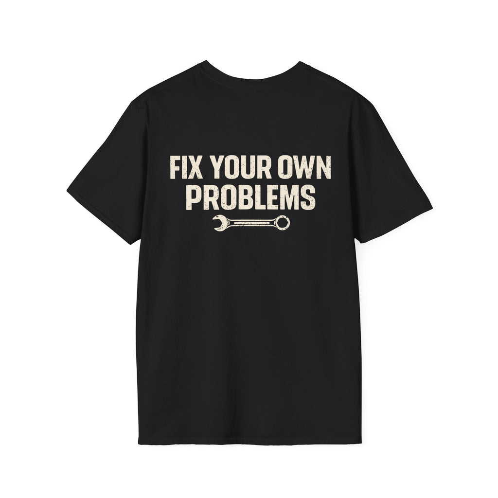 Fix Your Own Problems Tee | Rig Ready Gear Shirt