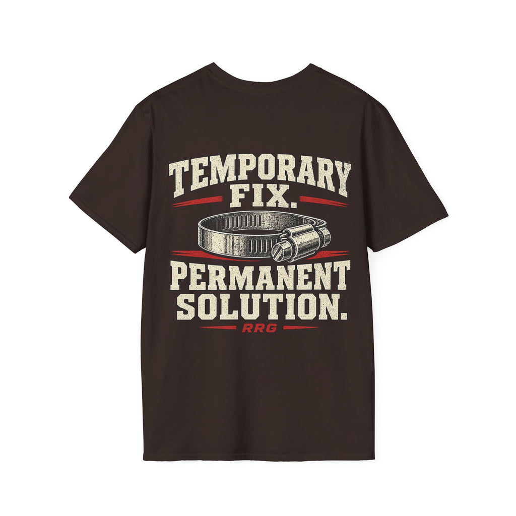 Temporary Fix. Permanent Solution. T-shirt