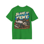 Blame It on the Tent. T-shirt