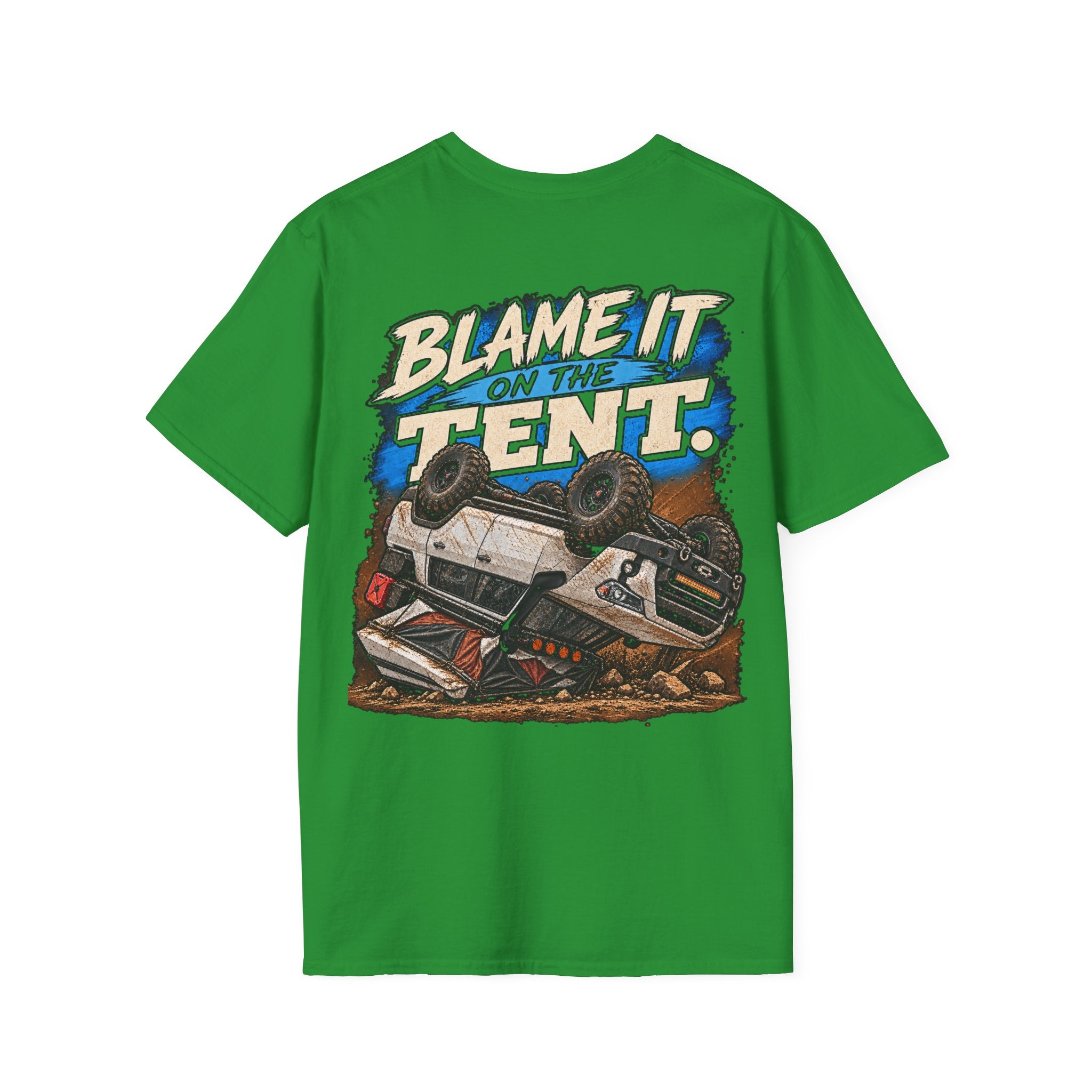 Blame It on the Tent. T-shirt