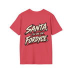 Santa, I’ll Be on Fordyce T-Shirt