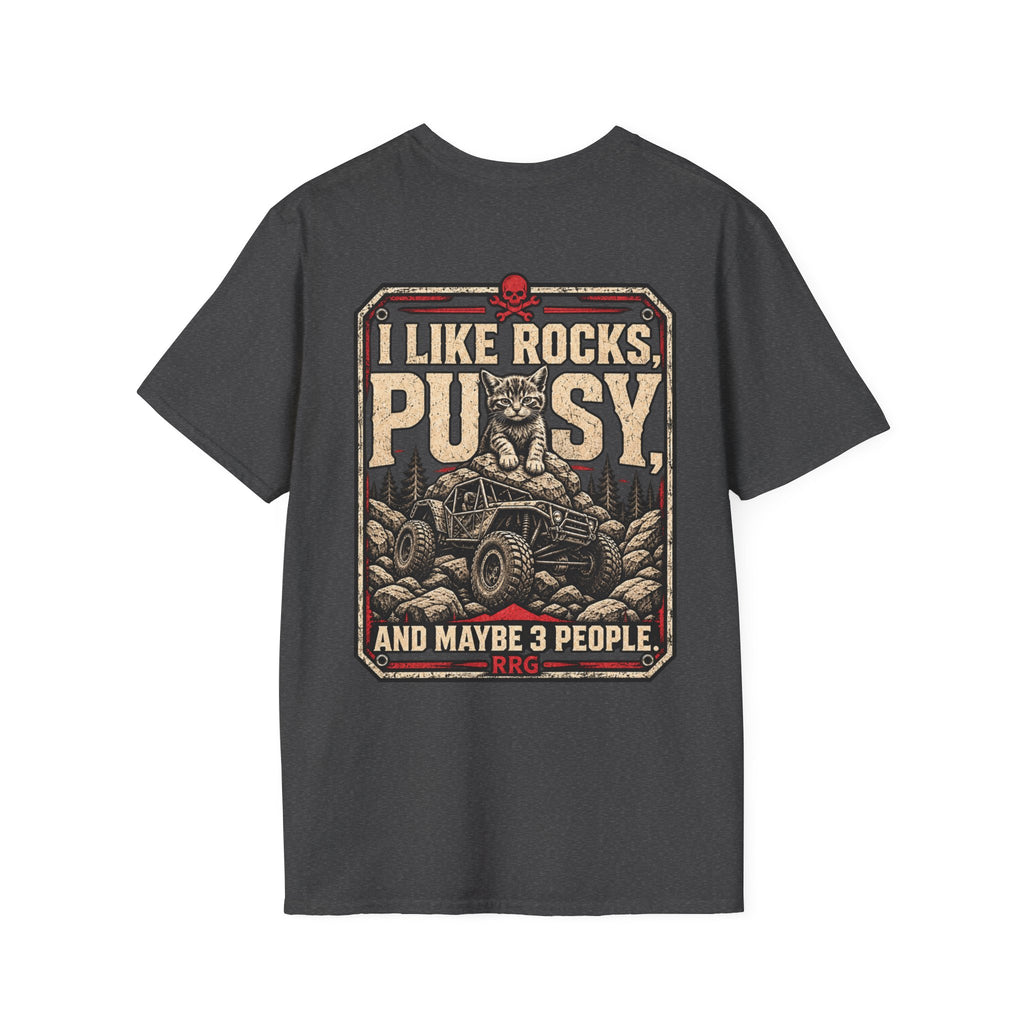 I Like Rocks, Pus*y, and Maybe 3 People T-shirt