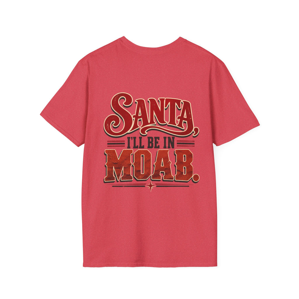 Santa, I’ll Be in Moab T-Shirt