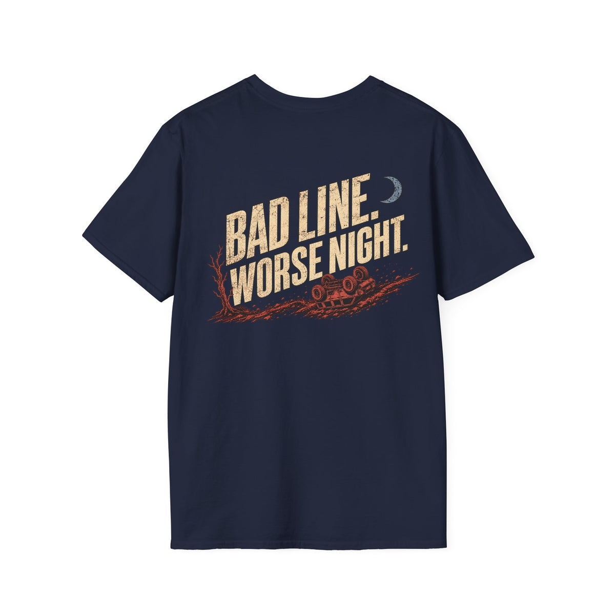 Bad Line. Worse Night. T-shirt