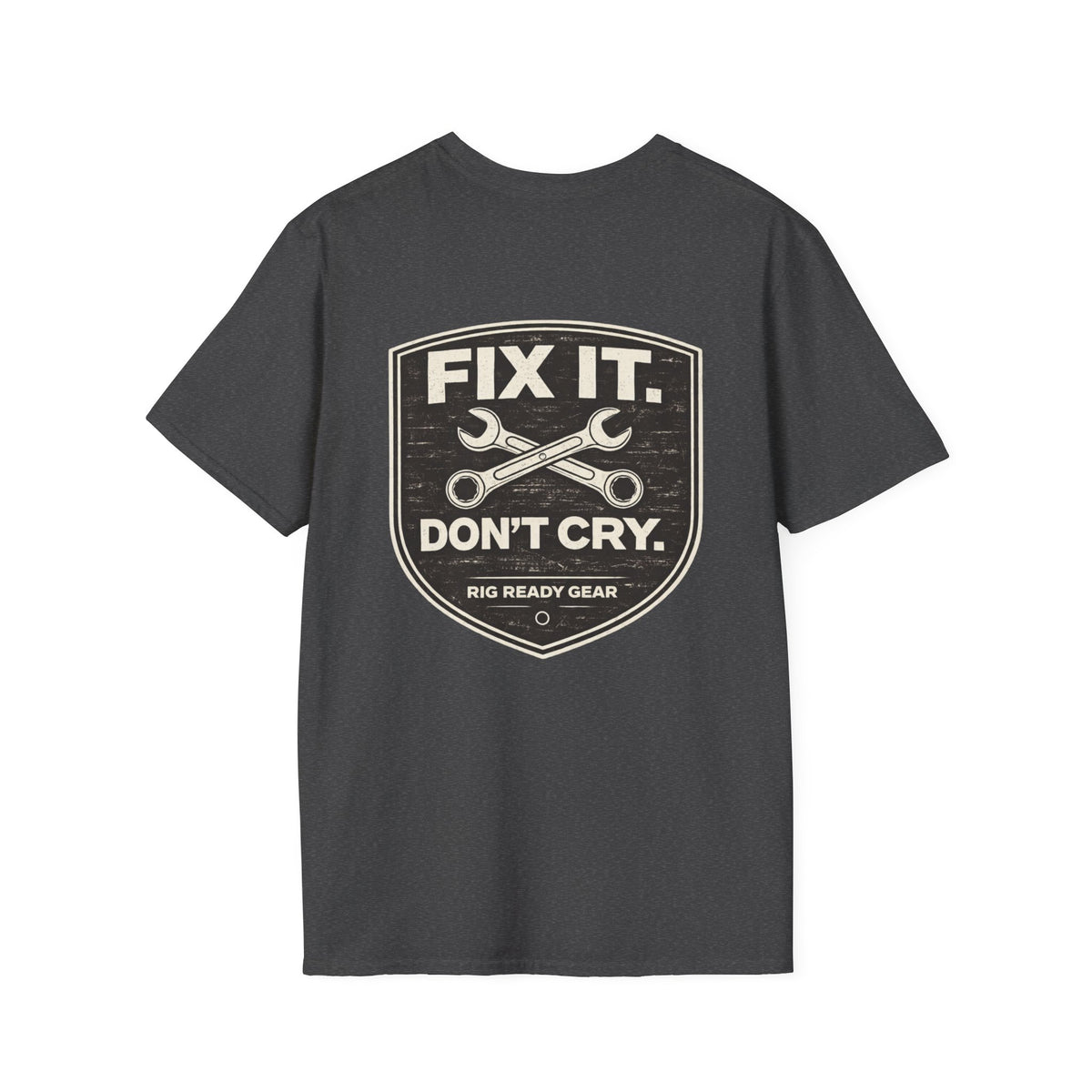 Fix It Don’t Cry Tee | Rig Ready Gear Shirt