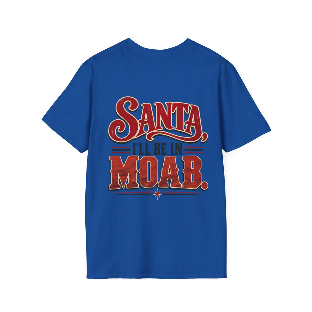 Santa, I’ll Be in Moab T-Shirt