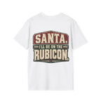 Santa, I’ll Be on the Rubicon T-Shirt