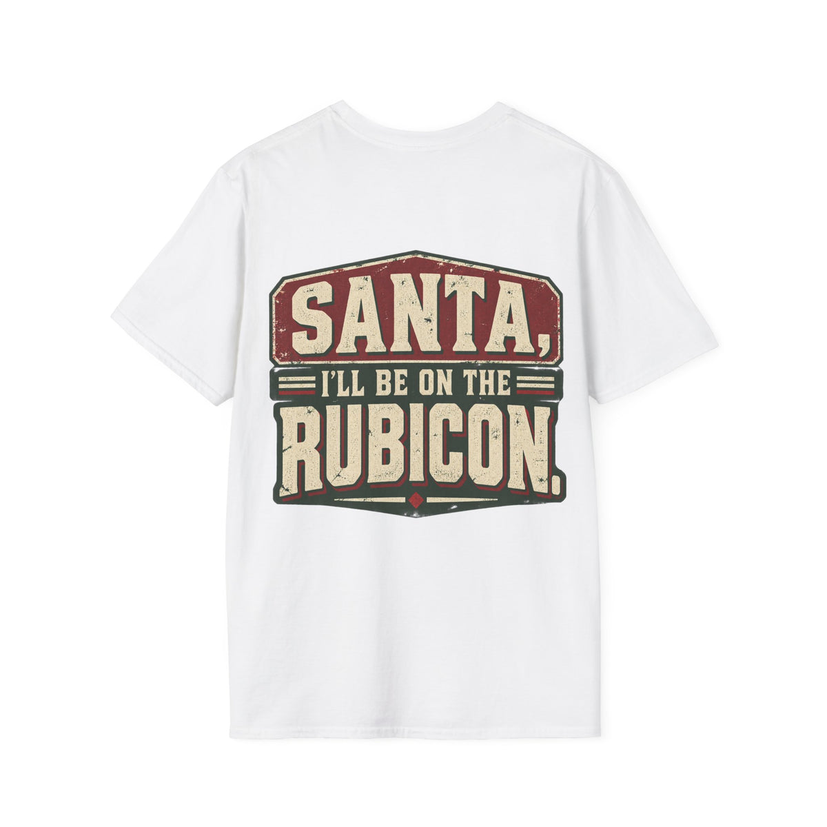 Santa, I’ll Be on the Rubicon T-Shirt