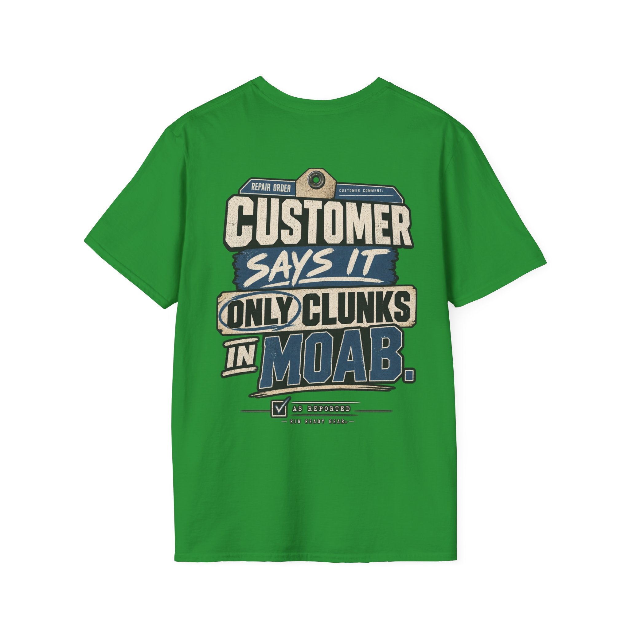 Customer Says It Only Clunks in Moab T-shirt