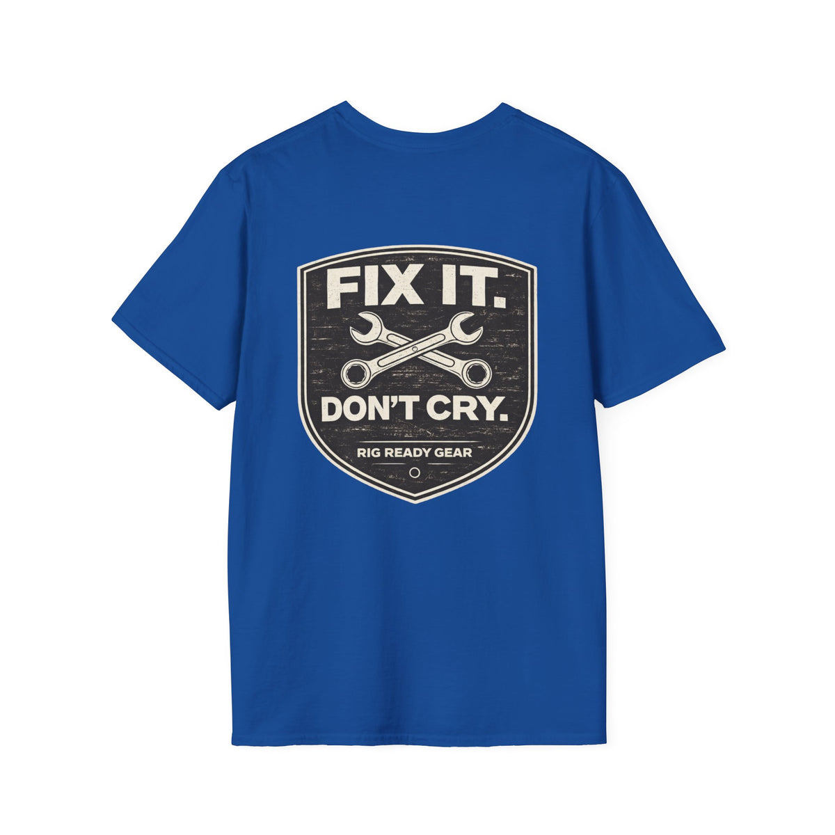 Fix It Don’t Cry Tee | Rig Ready Gear Shirt